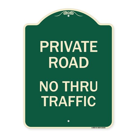 Signmission Private Road No Thru Traffic Heavy-Gauge Aluminum Architectural Sign, 24" x 18", G-1824-23242 A-DES-G-1824-23242